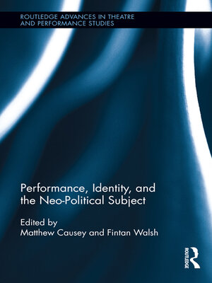 cover image of Performance, Identity, and the Neo-Political Subject
